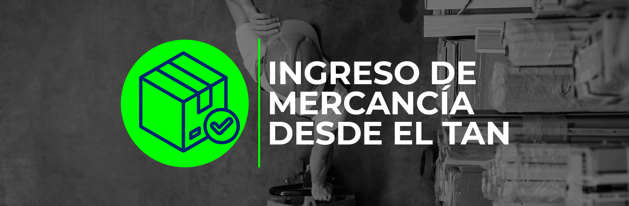 ingreso de mercancia desde el tan